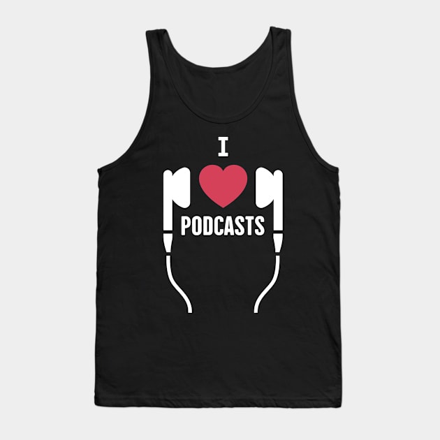 I Love Podcasts | Podcast Design Tank Top by Wizardmode